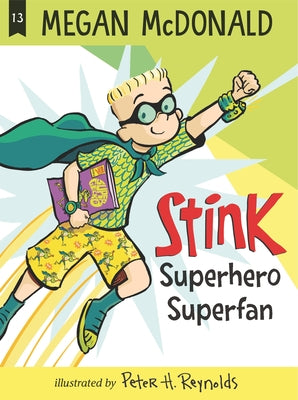 Stink: Superhero Superfan by McDonald, Megan