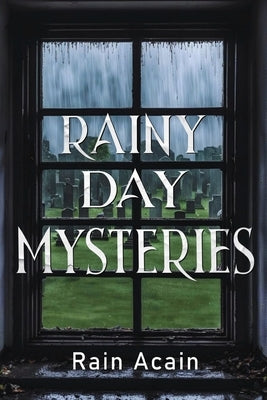 Rainy Day Mysteries by Acain, Rain