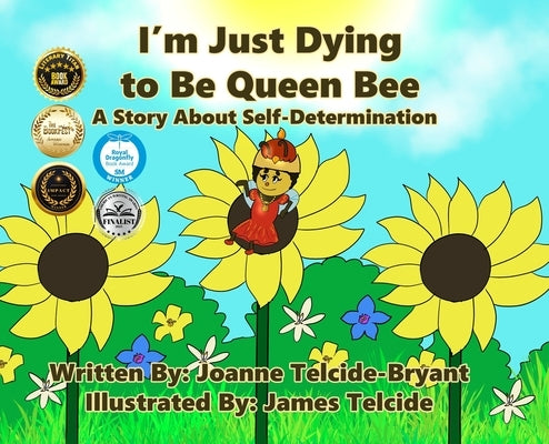 I'm Just Dying to Be Queen Bee by Telcide-Bryant, Joanne