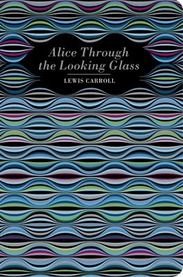 Alice Through the Looking Glass by Carroll, Lewis