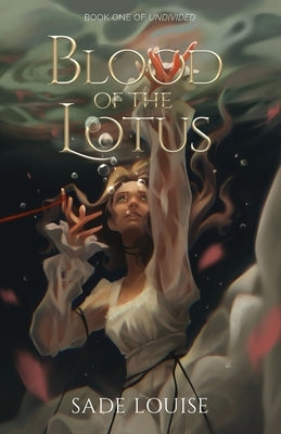 Blood of the Lotus by Louise, Sade