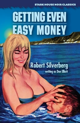 Getting Even / Easy Money by Silverberg, Robert