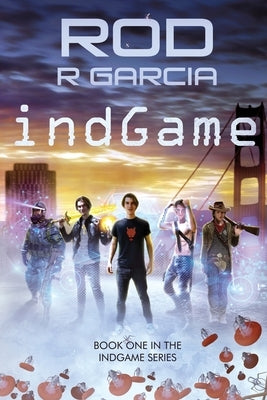 indGame: Book One in the indGame Series by Garcia, Rod R.