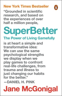 Superbetter: The Power of Living Gamefully by McGonigal, Jane