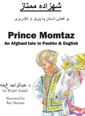 Prince Momtaz: An Afghani Tale in Pashto & English by Christman, Renee