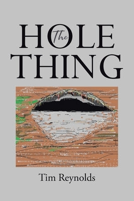 The Hole Thing by Reynolds, Tim