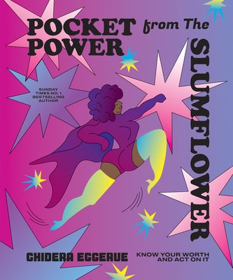 Pocket Power from the Slumflower by Eggerue, Chidera