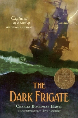 The Dark Frigate (Newbery Medal Winner) by Hawes, Charles Boardman