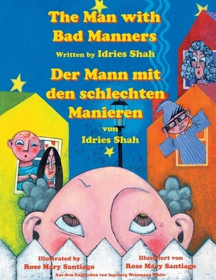 The Man with Bad Manners -- Der Mann mit den schlechten Manieren: Bilingual English-German Edition / Zweisprachige Ausgabe Englisch-Deutsch by Santiago, Rose Mary