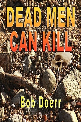 Dead Men Can Kill: (A Jim West Mystery Thriller Series Book 1) by Doerr, Bob