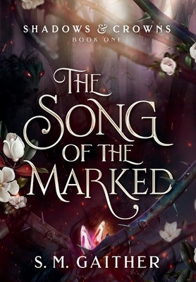 The Song of the Marked by Gaither, S. M.