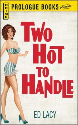 Two Hot to Handle by Lacy, Ed