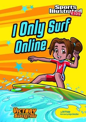 I Only Surf Online by Priebe, Val