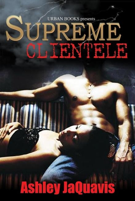 Supreme Clientele by Ashley & Jaquavis