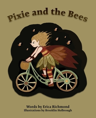 Pixie and the Bees by Richmond, Erica