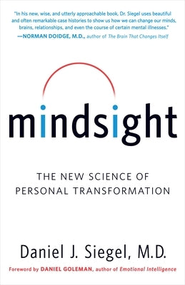 Mindsight: The New Science of Personal Transformation by Siegel, Daniel J.