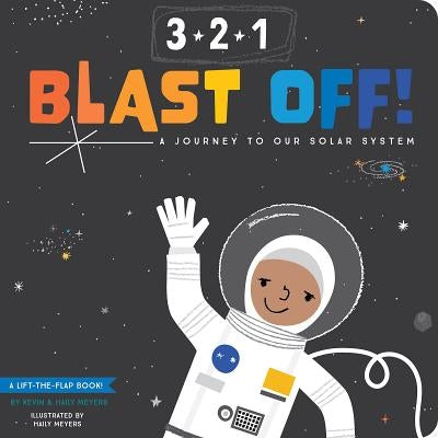 3-2-1 Blast Off!: A Journey to Our Solar System by Meyers, Haily