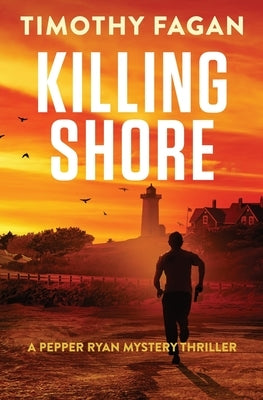 Killing Shore: A Pepper Ryan Mystery-Thriller by Fagan, Timothy