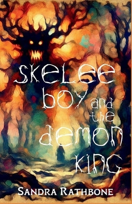 Skelee Boy and the Demon King: A Skelee Boy Book by Rathbone, Sandra