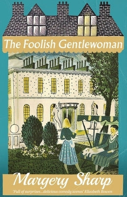 The Foolish Gentlewoman by Sharp, Margery