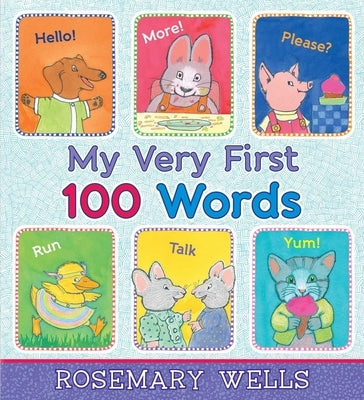 My Very First 100 Words by Wells, Rosemary