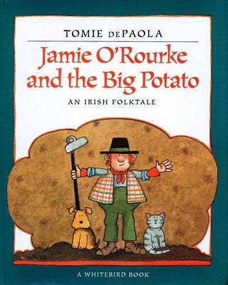 Jamie O'Rourke and the Big Potato by dePaola, Tomie