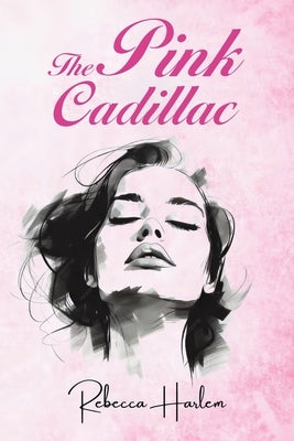 The Pink Cadillac by Harlem, Rebecca