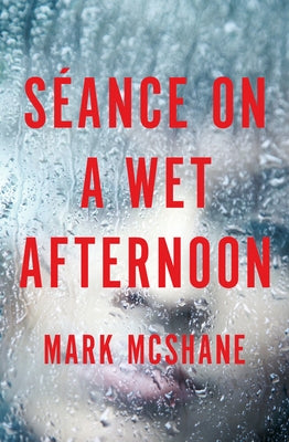 Séance on a Wet Afternoon by McShane, Mark