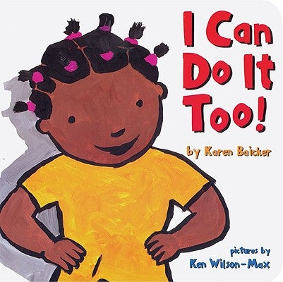 I Can Do It Too by Baicker, Karen