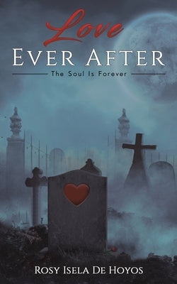 Love Ever After by Isela de Hoyos, Rosy