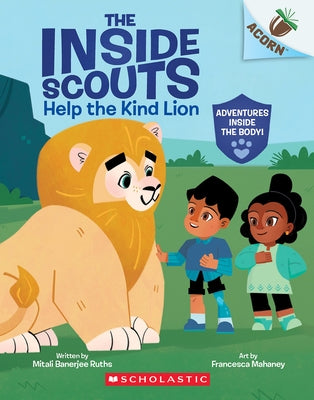 Help the Kind Lion: An Acorn Book (the Inside Scouts #1) by Ruths, Mitali Banerjee