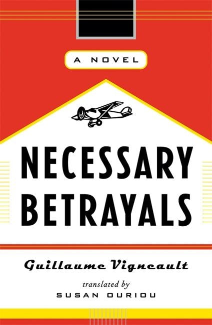 Necessary Betrayals by Vigneault, Gullaume