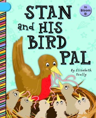 Stan and His Bird Pal by Scully, Elizabeth