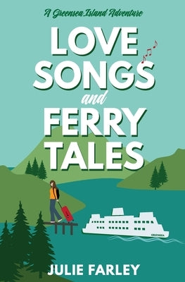 Love Songs and Ferry Tales by Farley, Julie