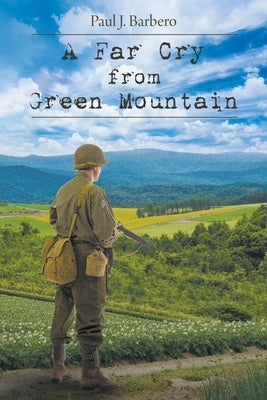 A Far Cry From Green Mountain by Barbero, Paul J.