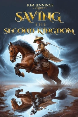 Saving the Second Kingdom by Jennings, Kim