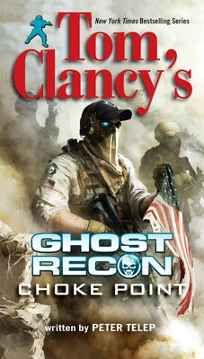 Tom Clancy's Ghost Recon: Choke Point by Telep, Peter