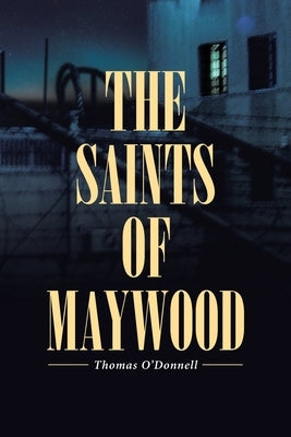 The Saints of Maywood by O. Donnell, Thomas