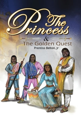 The Princess and the Golden Quest by Belton, Prentiss