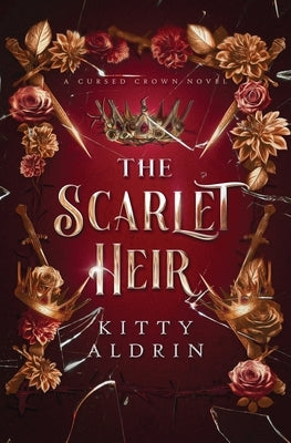 The Scarlet Heir: A Cursed Crown Novel by Aldrin, Kitty