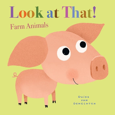 Look at That! Farm Animals by Van Genechten, Guido