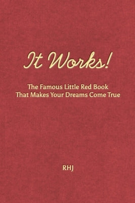 It Works!: The Famous Little Red Book That Makes Your Dreams Come True by Jarrett, Roy Herbert