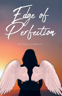 Edge of Perfection by Bruch, Richelle