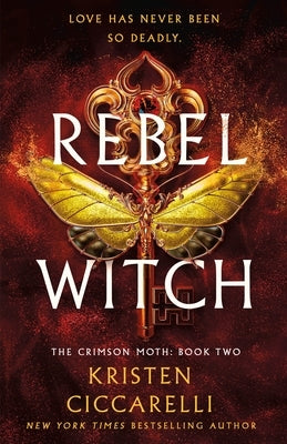 Rebel Witch: The Crimson Moth: Book 2 by Ciccarelli, Kristen