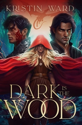 Dark is the Wood: A Young Adult Fantasy Romance by Ward, Kristin