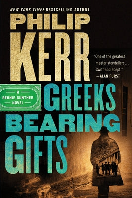 Greeks Bearing Gifts by Kerr, Philip