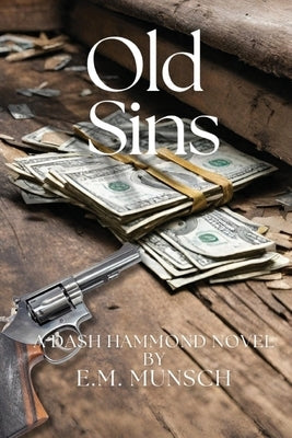 Old Sins by Munsch, E. M.