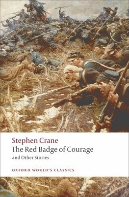 The Red Badge of Courage and Other Stories by Crane, Stephen