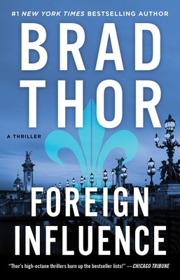 Foreign Influence: A Thriller by Thor, Brad