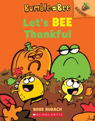 Let's Bee Thankful: An Acorn Book (Bumble and Bee #3): Volume 3 by Burach, Ross